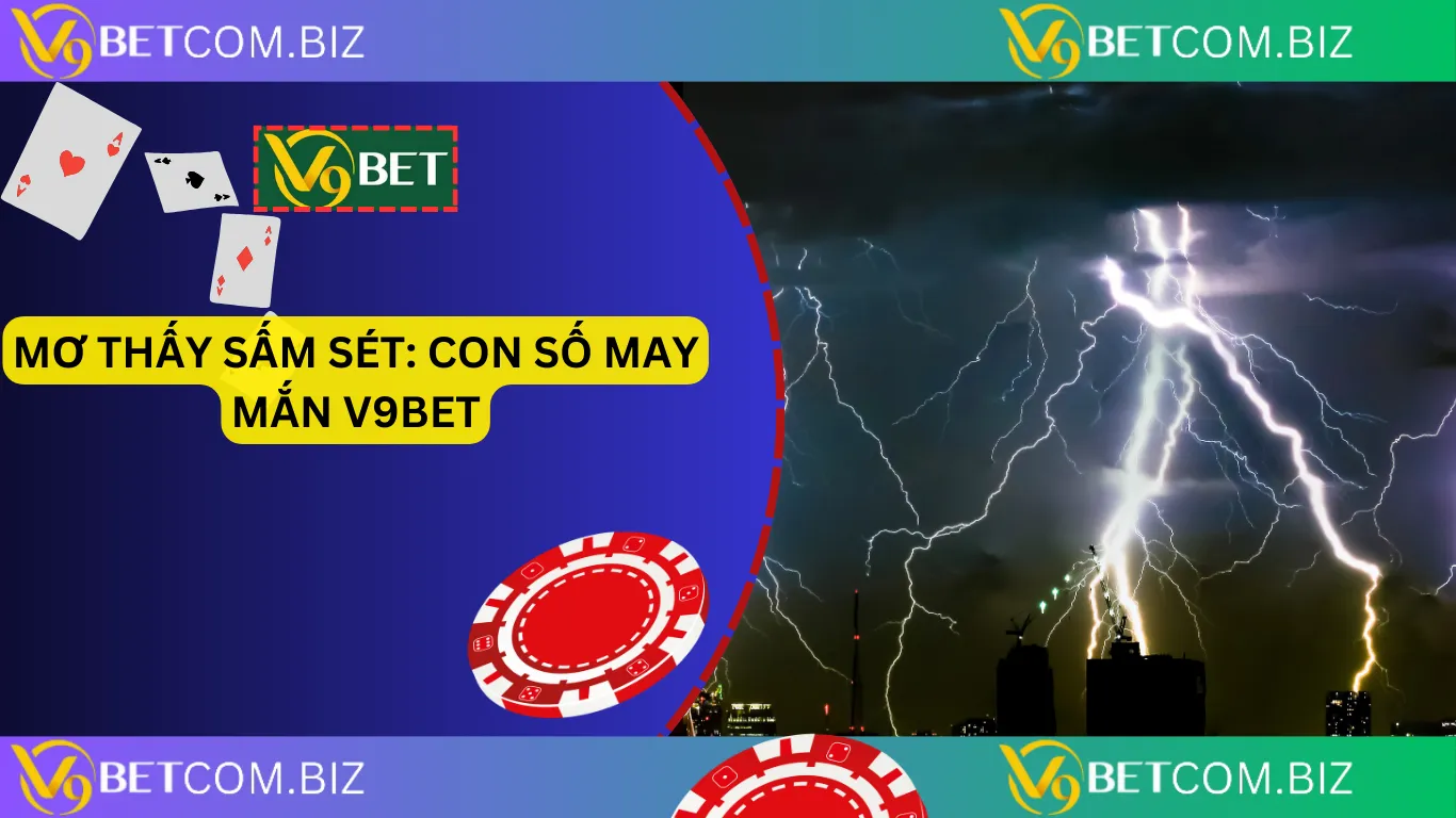 Mơ thấy sấm sét- con số may mắn v9bet