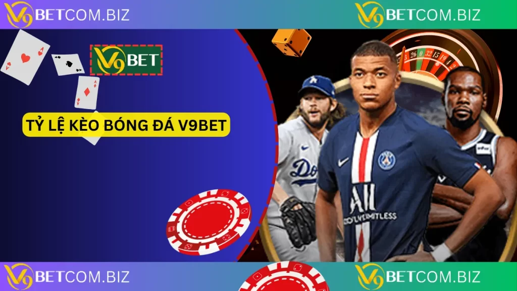 Tỷ lệ kèo bóng đá v9bet